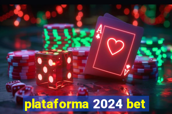 plataforma 2024 bet